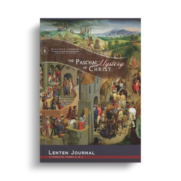 Lenten Journal, The Paschal Mystery of Christ