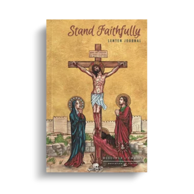 Lenten Journal, Stand Faithfully