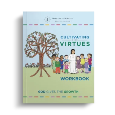 Cultivating the Virtues: God Gives the Growth Workbook
