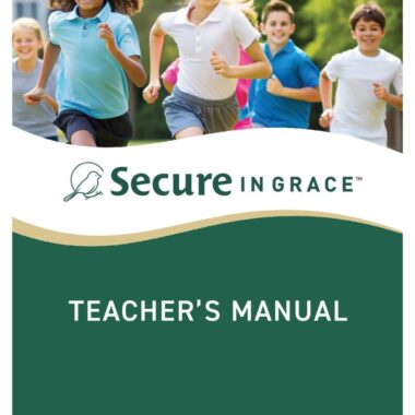 Secure in Grace Teacher's Manual, Module 1